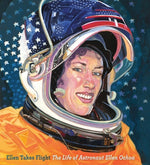 Book cover for Ellen Takes Flight: The Life of Astronaut Ellen Ochoa