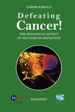 Book cover for Defeating Cancer!: The Biological Effect of Deuterium Depletion