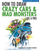 Book cover for How to Draw Crazy Cars & Mad Monsters Like a Pro