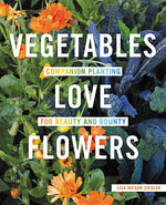 Book cover for Vegetables Love Flowers: Companion Planting for Beauty and Bounty