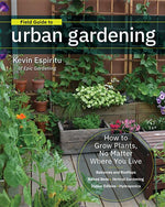 Book cover for Field Guide to Urban Gardening: How to Grow Plants, No Matter Where You Live: Raised Beds - Vertical Gardening - Indoor Edibles - Balconies and Roofto