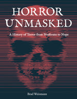 Book cover for Horror Unmasked: A History of Terror from Nosferatu to Nope