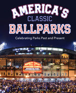 Book cover for America's Classic Ballparks: Celebrating Parks Past and Present