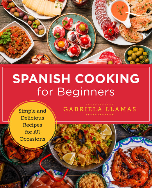 Book cover for Spanish Cooking for Beginners: Simple and Delicious Recipes for All Occasions