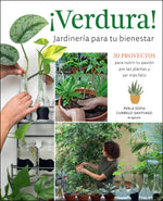 Book cover for ¡Verdura! - Jardinería Para Tu Bienestar / ¡Verdura! - Living a Garden Life (Spanish Edition): 30 Proyectos Para Nutrir Tu Pasión Por Las Plantas Y Se
