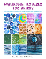 Book cover for Watercolor Textures for Artists: Explore Simple Techniques to Create Amazing Works of Art