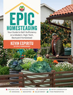 Book cover for Epic Homesteading: Your Guide to Self-Sufficiency on a Modern, High-Tech, Backyard Homestead