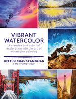 Book cover for Vibrant Watercolor: A Creative and Colorful Exploration Into the Art of Watercolor Painting