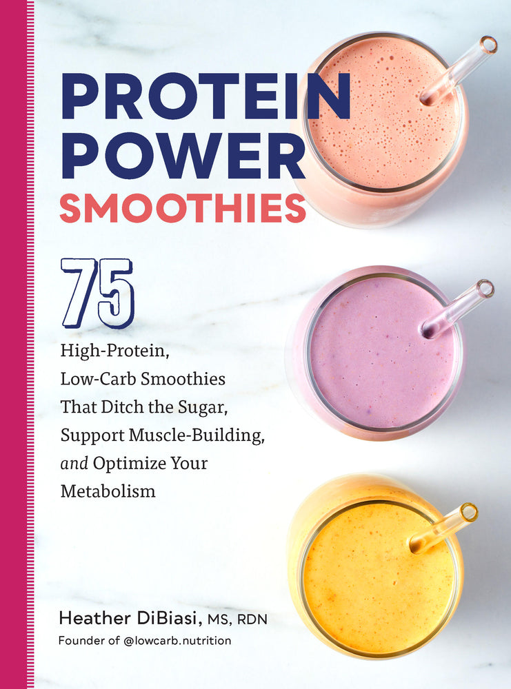 Book cover for Protein Power Smoothies: 75 High-Protein, Low-Carb Smoothies That Ditch the Sugar, Support Muscle-Building, and Optimize Your Metabolism