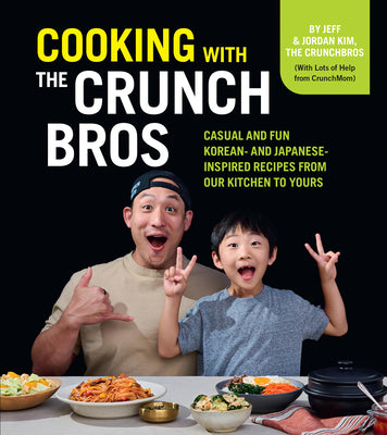 Book cover for Cooking with the Crunchbros: Casual and Fun Korean- And Japanese-Inspired Recipes from Our Kitchen to Yours