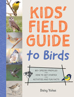 Book cover for Kids' Field Guide to Birds: 80+ Species Profiles * How to Get Started * Activities and Fun Facts