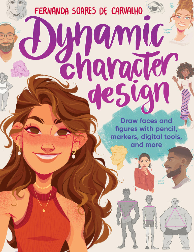 Book cover for Dynamic Character Design: Draw Faces and Figures with Pencil, Markers, Digital Tools, and More