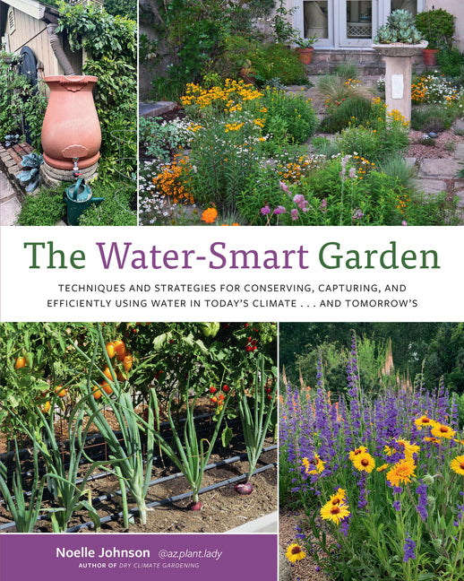 Book cover for Water-Smart Garden: Techniques and Strategies for Conserving, Capturing, and Efficiently Using Water in Today's Climate... and Tomorrow's