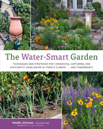 Book cover for Water-Smart Garden: Techniques and Strategies for Conserving, Capturing, and Efficiently Using Water in Today's Climate... and Tomorrow's