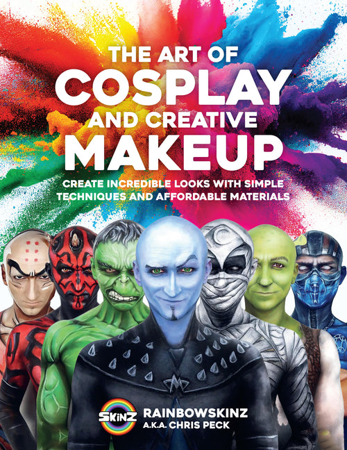 Book cover for Art of Cosplay and Creative Makeup: Create Incredible Looks with Simple Techniques and Affordable Materials