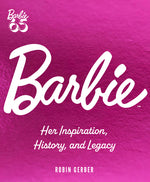 Book cover for Barbie: Her Inspiration, History, and Legacy