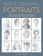 Book cover for Pencil Drawing Portraits: Learn to Draw Faces, Features, and More with Step-By-Step Pencil Projects Perfect for Beginners