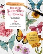 Book cover for Beautiful Butterflies and Flowers: 20 Step-By-Step No-Sketch Projects on Watercolor Paper