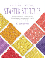 Book cover for Essential Crochet Starter Stitches: Portable Stitch Companion: Solids, Shells & Fans, Openwork & Lace, and Simple Edgings
