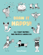 Book cover for Draw It Happy!: 100+ Funny Animals and Fantastic Characters