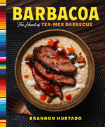 Book cover for Barbacoa: The Heart of Tex-Mex Barbecue