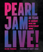 Book cover for Pearl Jam Live!: 35 Years of Legendary Music and Revolutionary Shows