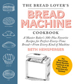 Book cover for Bread Lover's Bread Machine Cookbook, Newly Expanded and Updated: A Master Baker's 300-Plus Favorite Recipes for Perfect-Every-Time Bread-From Every K