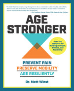 Book cover for Age Stronger: Prevent Pain. Preserve Mobility. Age Resiliently