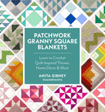 Book cover for Patchwork Granny Square Blankets: Learn to Crochet Quilt-Inspired Throws, Home Décor & More