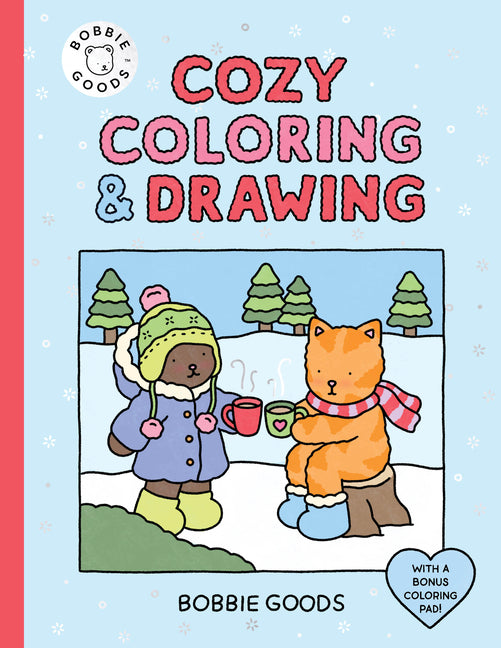 Book cover for Bobbie Goods Cozy Coloring & Drawing: With a Bonus Coloring Pad