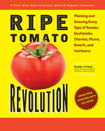 Book cover for Ripe Tomato Revolution: Planting and Growing Every Type of Tomato: Beefsteaks, Cherries, Plums, Dwarfs, and Heirlooms