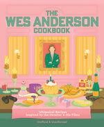 Book cover for Wes Anderson Cookbook: Whimsical Recipes Inspired by the Director and His Films