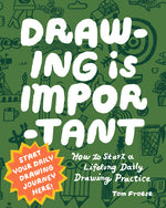 Book cover for Drawing Is Important: How to Start a Lifelong Daily Drawing Practice - Start Your Daily Drawing Journey Here!