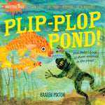 Book cover for Indestructibles: Plip-Plop Pond!: Chew Proof - Rip Proof - Nontoxic - 100% Washable (Book for Babies, Newborn Books, Safe to Chew)
