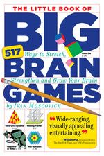 Book cover for The Little Book of Big Brain Games: 517 Ways to Stretch, Strengthen and Grow Your Brain