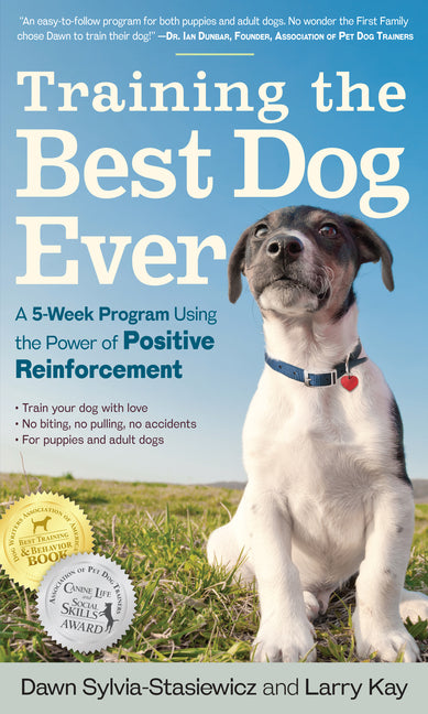 Book cover for Training the Best Dog Ever: A 5-Week Program Using the Power of Positive Reinforcement