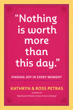 Book cover for Nothing Is Worth More Than This Day.: Finding Joy in Every Moment