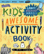 Book cover for The Kid's Awesome Activity Book: Games! Puzzles! Mazes! and More!