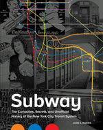 Book cover for Subway: The Curiosities, Secrets, and Unofficial History of the New York City Transit System
