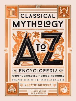 Book cover for Classical Mythology A to Z: An Encyclopedia of Gods & Goddesses, Heroes & Heroines, Nymphs, Spirits, Monsters, and Places