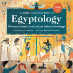 Book cover for A Child's Introduction to Egyptology: The Mummies, Pyramids, Pharaohs, Gods, and Goddesses of Ancient Egypt