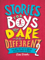 Book cover for Stories for Boys Who Dare to Be Different 2: Even More True Tales of Amazing Boys Who Changed the World