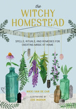Book cover for The Witchy Homestead: Spells, Rituals, and Remedies for Creating Magic at Home