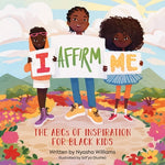 Book cover for I Affirm Me: The ABCs of Inspiration for Black Kids
