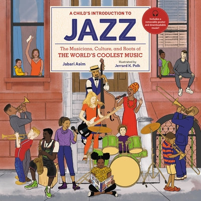 Book cover for A Child's Introduction to Jazz: The Musicians, Culture, and Roots of the World's Coolest Music