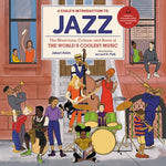 Book cover for A Child's Introduction to Jazz: The Musicians, Culture, and Roots of the World's Coolest Music