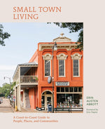 Book cover for Small Town Living: A Coast-To-Coast Guide to People, Places, and Communities