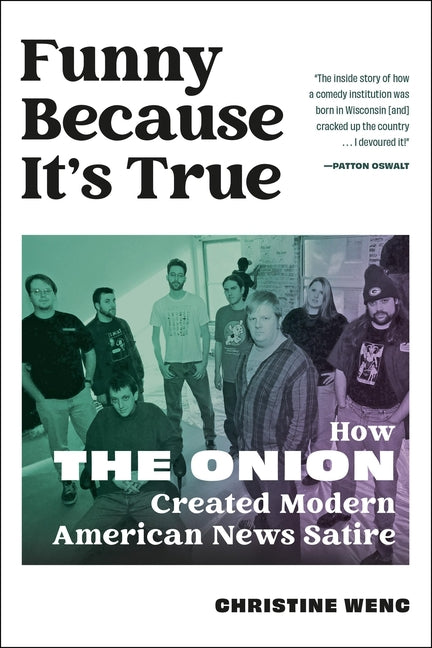 Book cover for Funny Because It's True: How the Onion Created Modern American News Satire