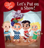 Book cover for I Love Lucy: Let's Put on a Show!: A Classic Picture Book