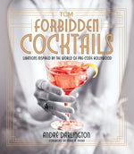 Book cover for Forbidden Cocktails: Libations Inspired by the World of Pre-Code Hollywood